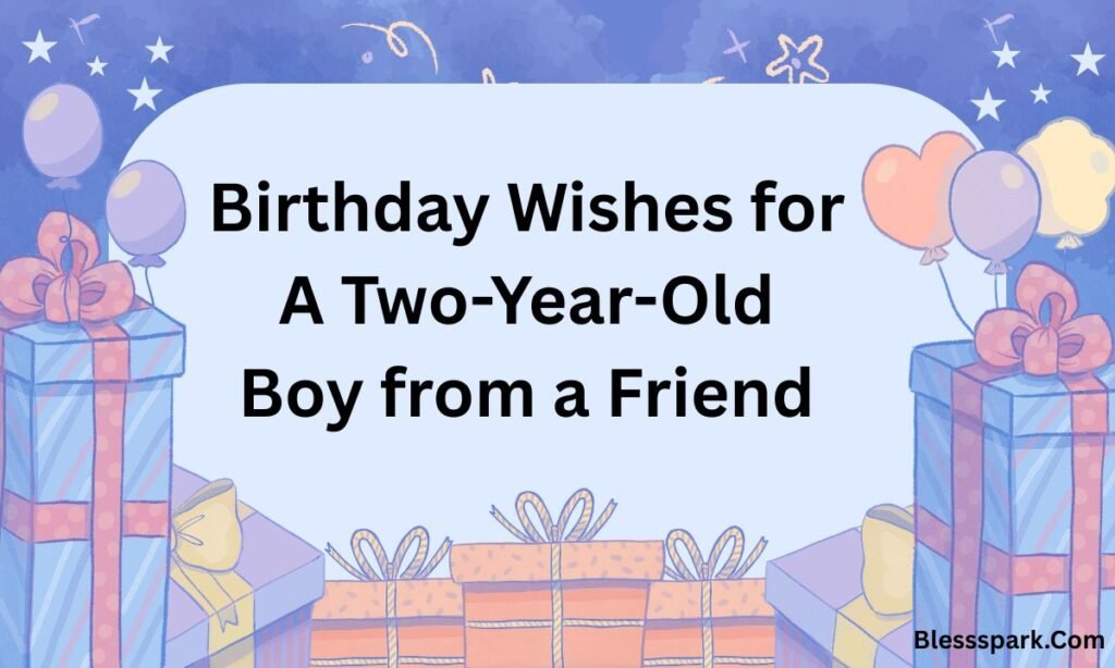 Birthday Wishes for a 2-Year-Old Boy Cute, Sweet & Loving Messages(3)