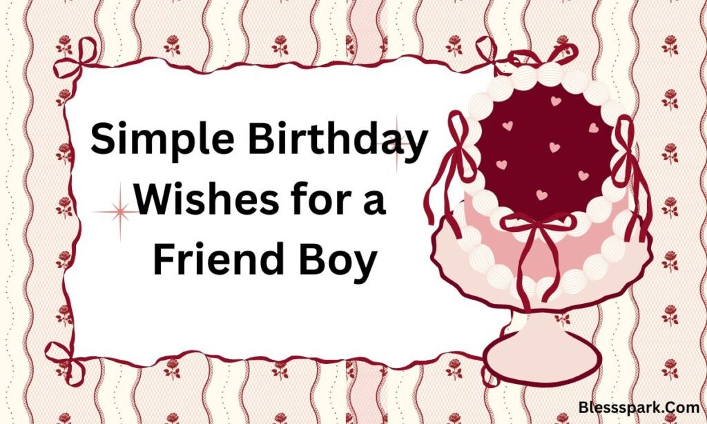 Blessing Birthday Wishes for a Friend: Heartfelt & Meaningful Messages