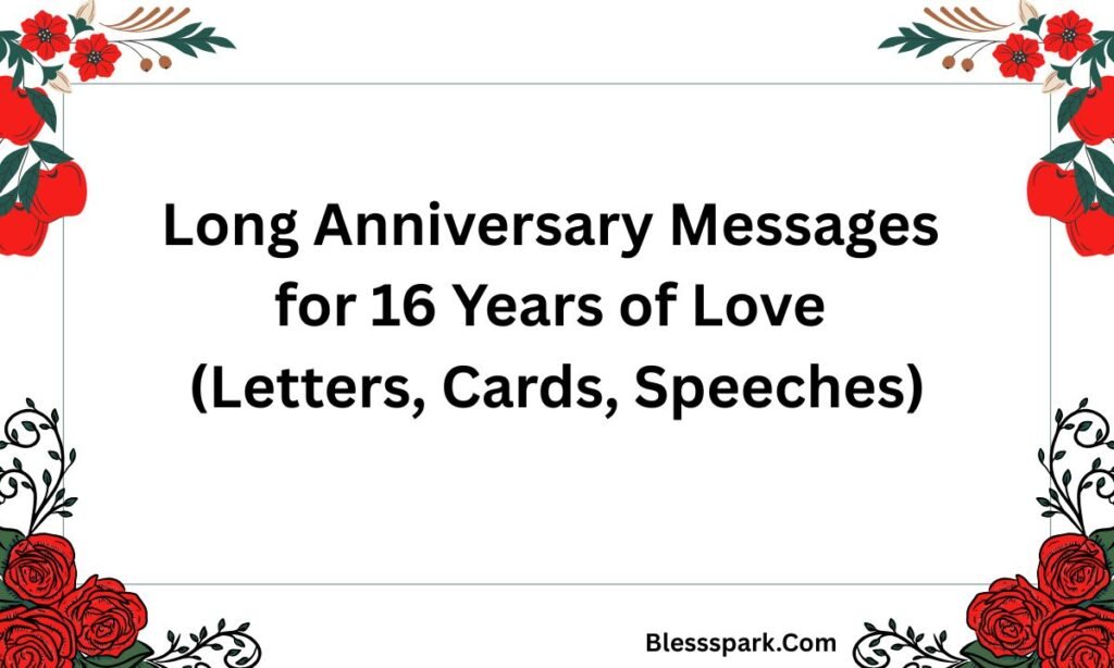 Heartfelt 16th Anniversary Wishes: Romantic, Sweet, Funny & Meaningful Messages