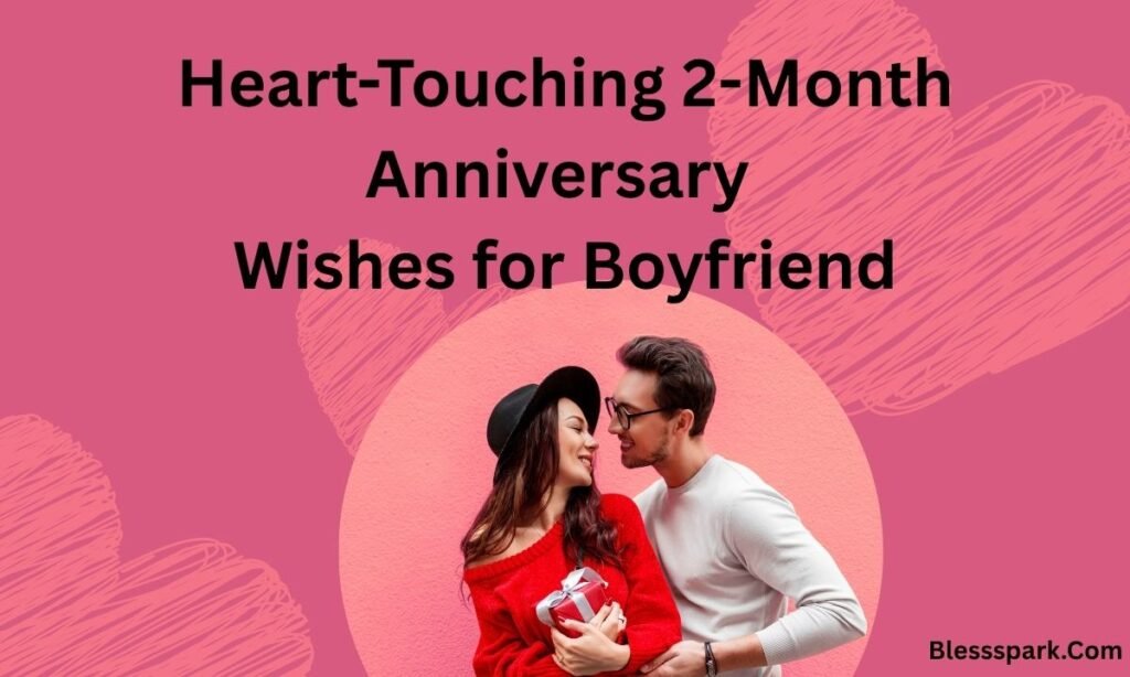 Heartfelt 2-Month Anniversary Wishes to Melt Hearts 2026