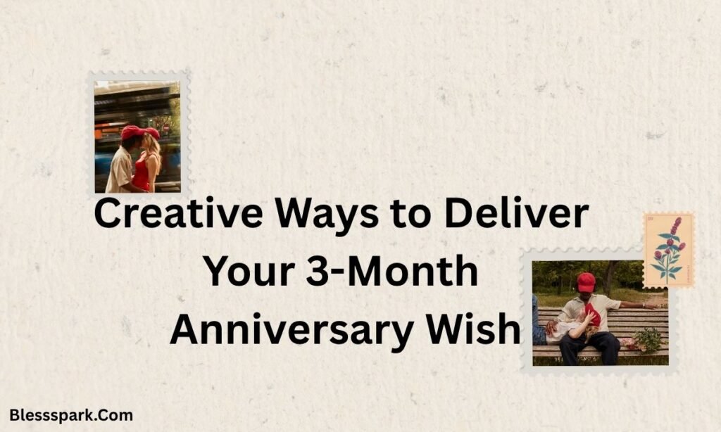 Heartfelt 3-Month Anniversary Wishes to Melt Hearts 2026
