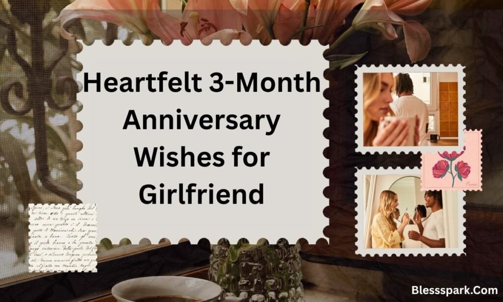 Heartfelt 3-Month Anniversary Wishes to Melt Hearts 2026