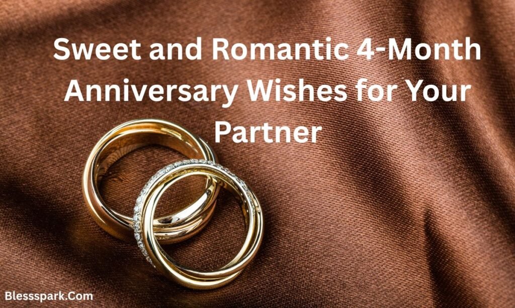 Heartfelt 4-Month Anniversary Wishes to Melt Hearts 2026