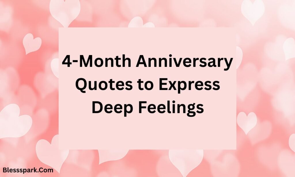 Heartfelt 4-Month Anniversary Wishes to Melt Hearts 2026