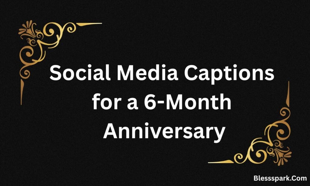 Heartfelt 6-Month Anniversary Wishes to Melt Hearts 2026