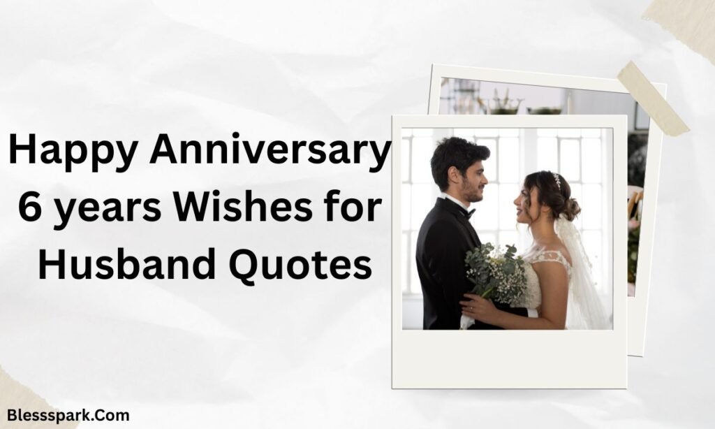 Heartfelt 6th Anniversary Wishes: Romantic Messages and Quotes