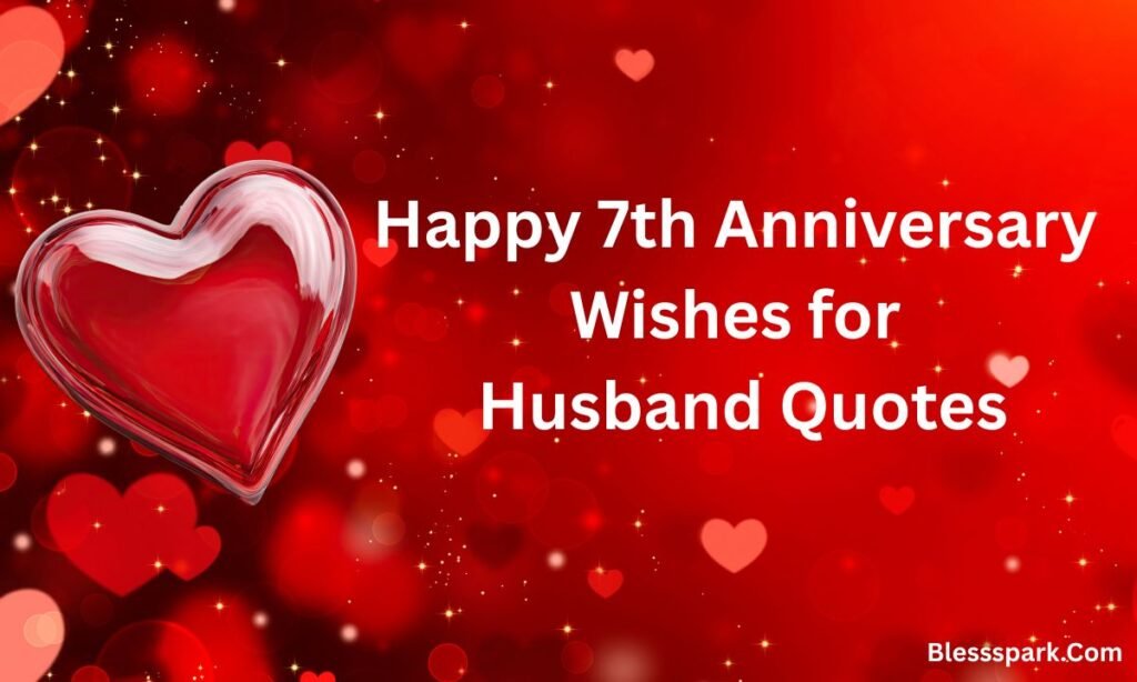 Heartfelt 7th Anniversary Wishes: Romantic, Emotional & Meaningful Messages