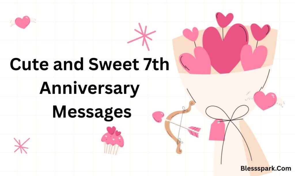 Heartfelt 7th Anniversary Wishes: Romantic, Emotional & Meaningful Messages