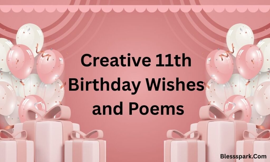 Heartwarming Happy 11th Birthday Wishes That Truly Shine 2026