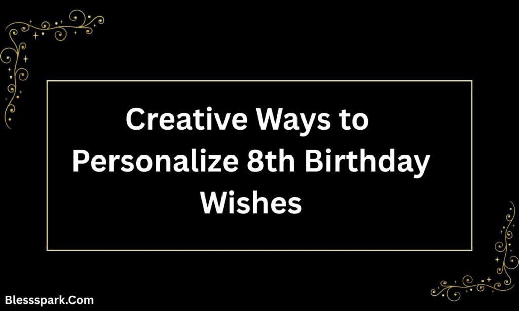 Heartwarming Happy 8th Birthday Wishes to Make Them Smile