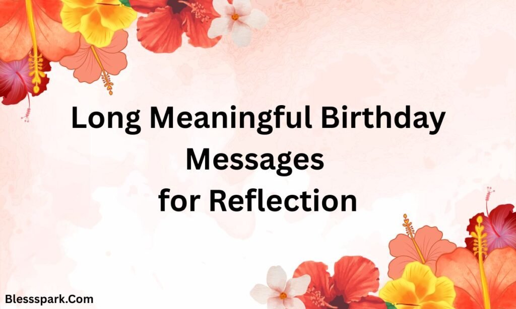 Long Birthday Messages and Wishes Full of Love, Gratitude & Emotion — Perfect for Friends, Family, and Loved Ones