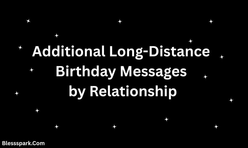 Long-Distance Birthday Wishes for Everyone You Miss: 400+ Heartfelt, Romantic, and Family Messages to Celebrate Love Across Miles