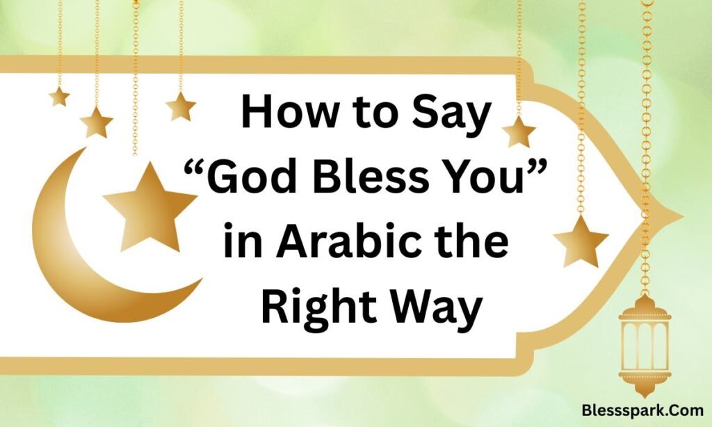 May Allah Bless You in Arabic: True Meaning Revealed