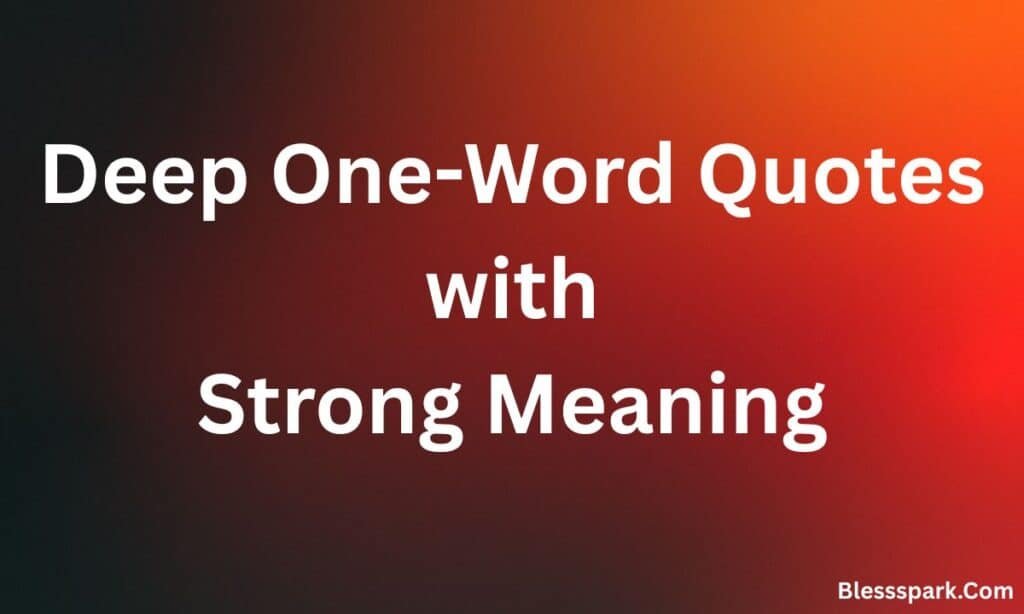 Minimal Yet Meaningful: 480+ Best One-Word Quotes Collection