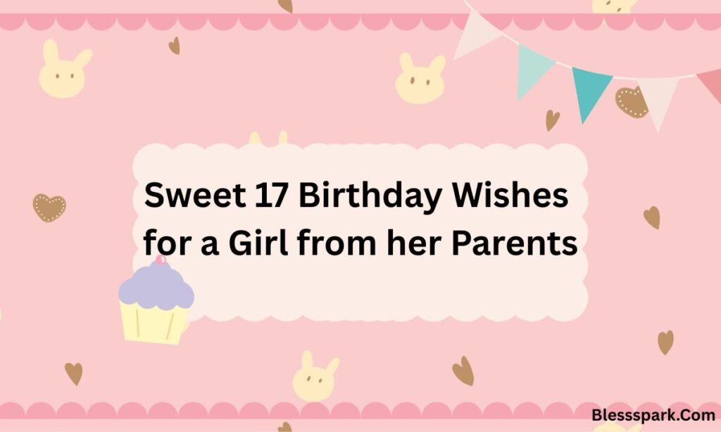 Powerful Happy 17th Birthday Wishes to Make Their Day Special 2026