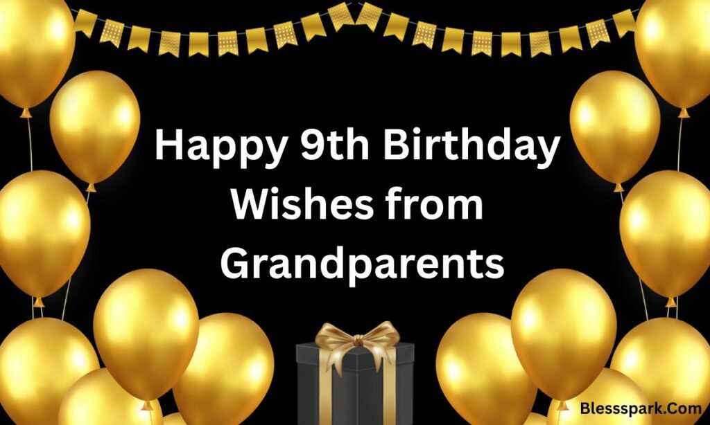 Powerful Happy 9th Birthday Wishes to Make Their Day Magical