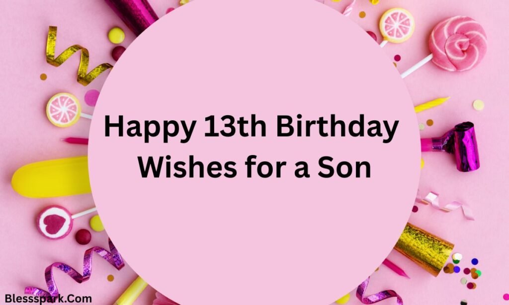 Powerful & Heartfelt Happy 13th Birthday Wishes That Truly Matter 2026
