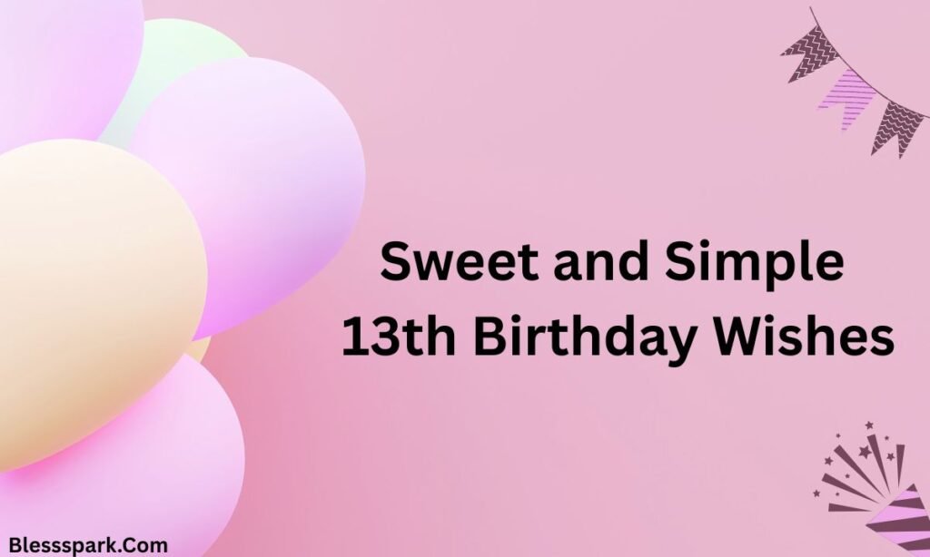 Powerful & Heartfelt Happy 13th Birthday Wishes That Truly Matter 2026