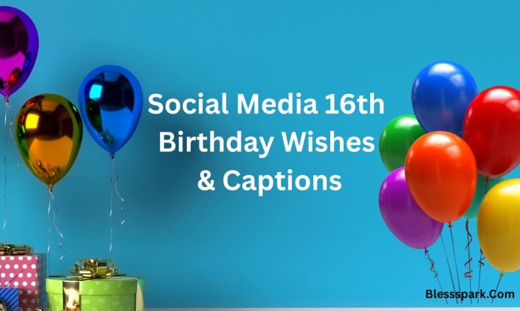 Unforgettable Happy 16th Birthday Wishes for Sweet Sixteen 2026