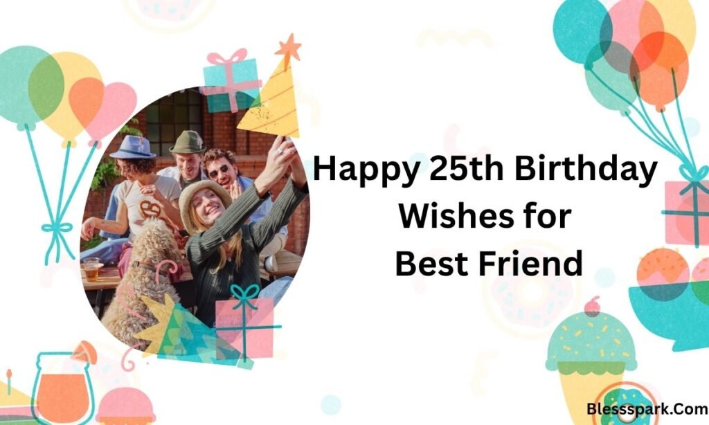 Unforgettable Happy 25th Birthday Wishes That Truly Matter 2026
