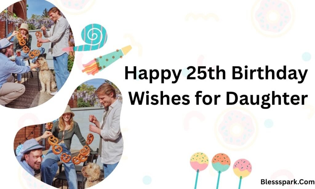 Unforgettable Happy 25th Birthday Wishes That Truly Matter 2026