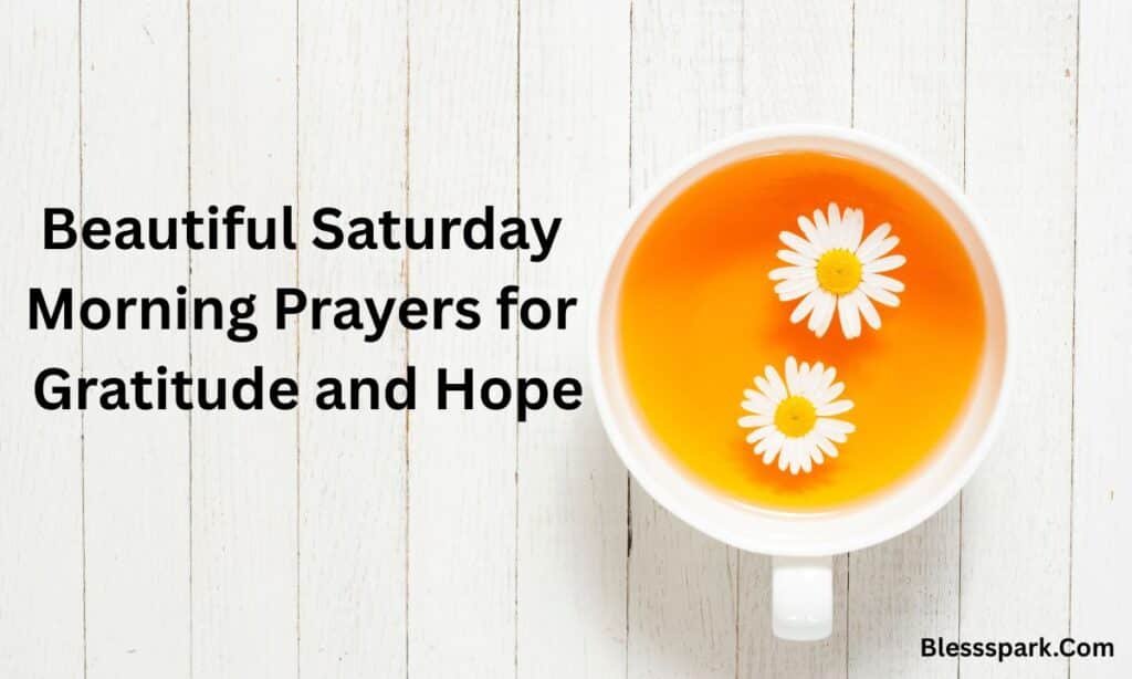 225 Powerful Good Morning Saturday Blessings (Images & Greetings)