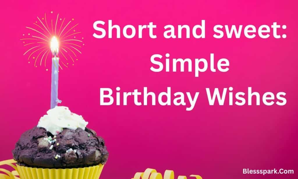 250+ Best Happy Birthday Wishes in Simple Text: Heartfelt & Easy Messages for Everyone