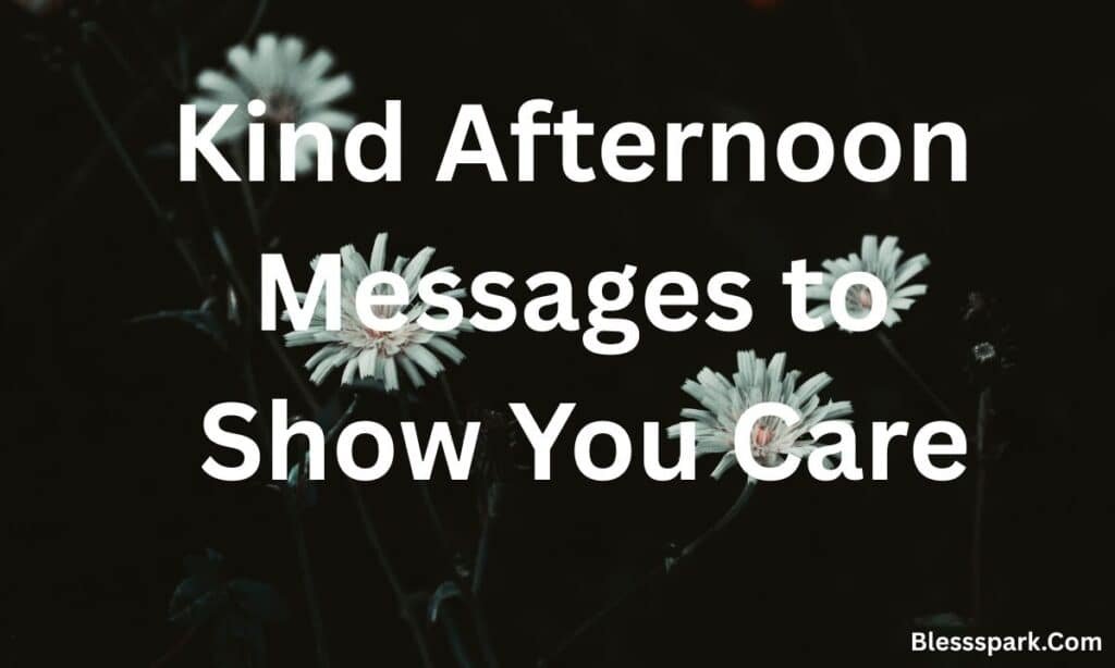 Good Afternoon Wishes, Quotes & Messages for a Cheerful Day