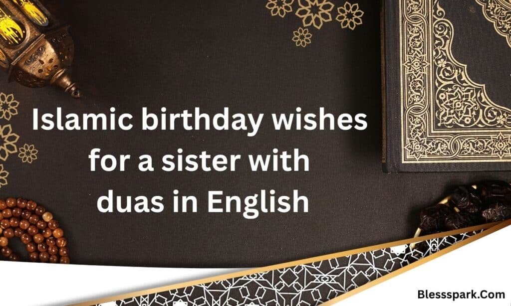 390+ Islamic Birthday Wishes for Sister with Duas