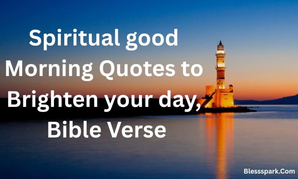 470+ Spiritual Good Morning Quotes to Brighten Your Day