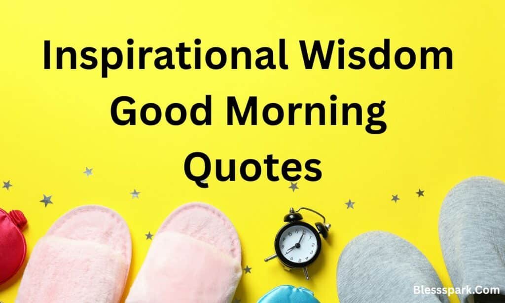 470+ Spiritual Good Morning Quotes to Brighten Your Day