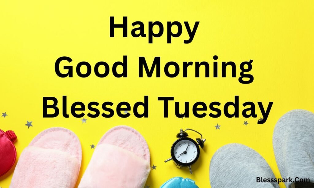 235 Good Morning Blessed Tuesday Quotes, Prayers & Images