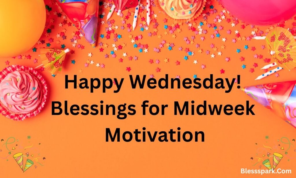 278 Happy Wednesday Blessings And Prayers To Inspire You