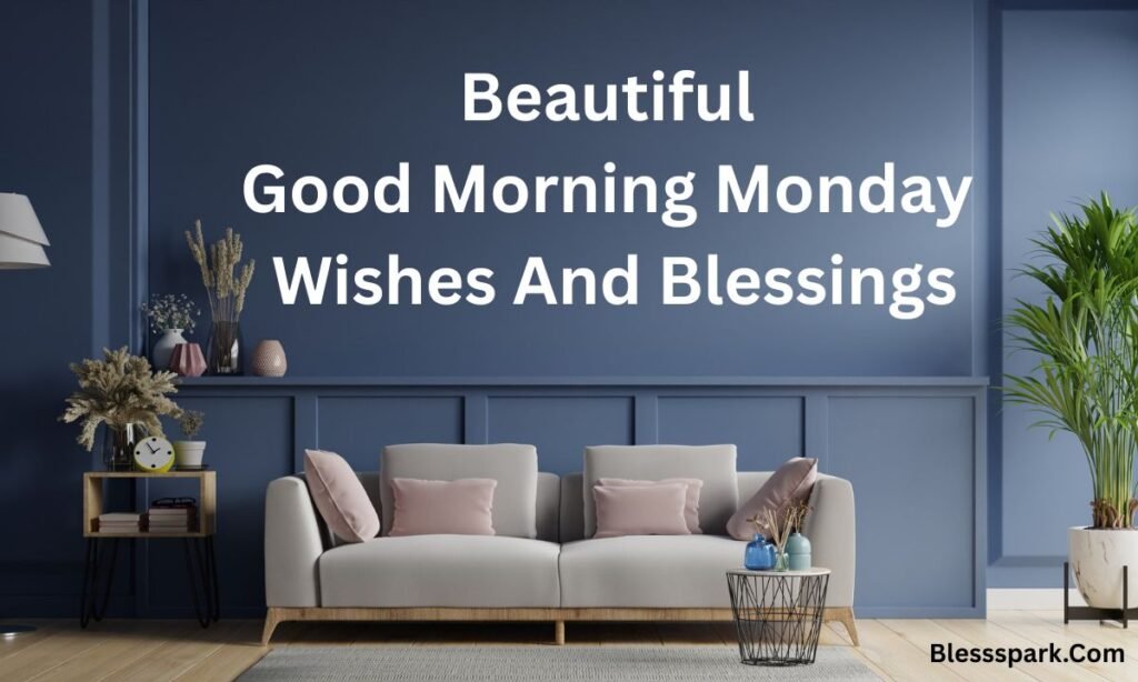 285+ Inspirational Monday Morning Blessings, Prayers & Quotes