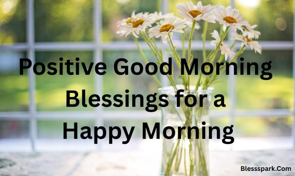 290+ Good Morning Blessings, Quotes, and Wishes for a Joyful Start