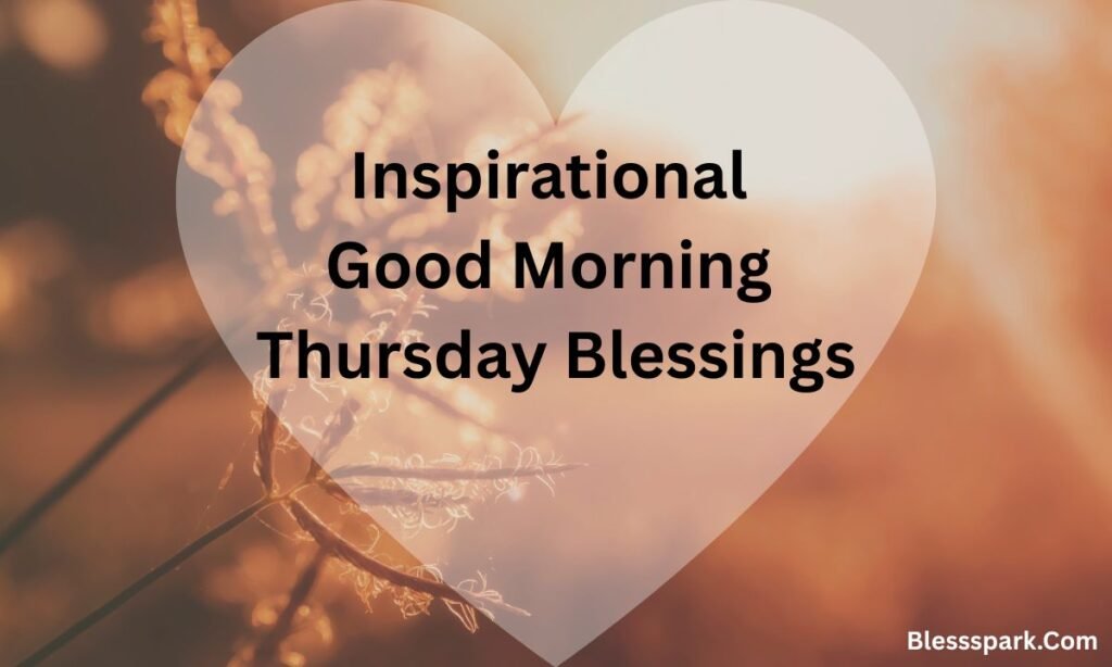 305+ Beautiful Good Morning Thursday Blessings And Prayers