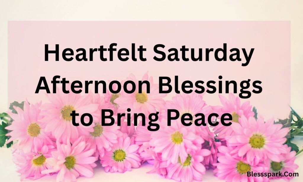 320+ Happy Saturday Blessings, Prayers & Greetings with Images