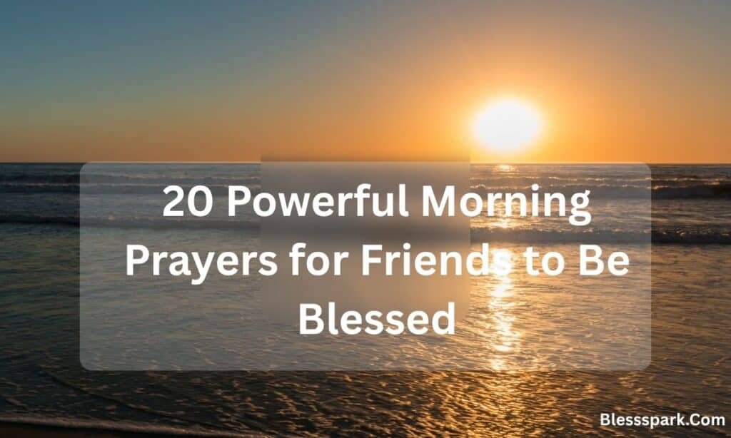 320+ Powerful Good Morning Prayer Messages to My Friend
