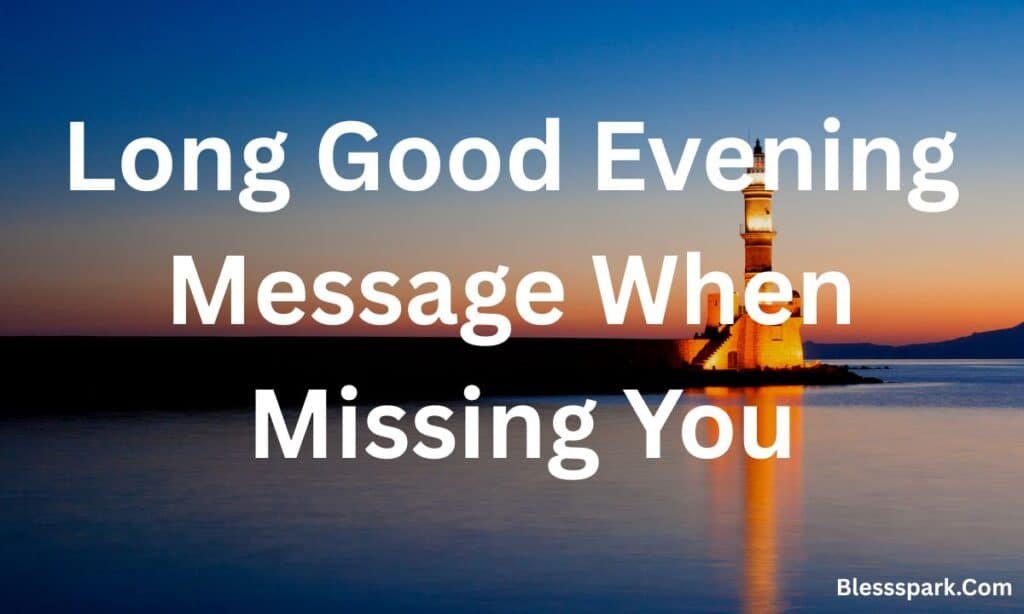 320+ Powerful Long Good Evening Messages to My Love
