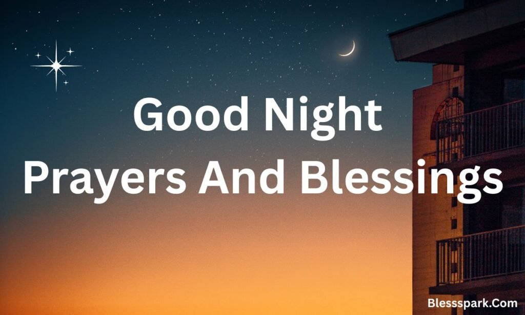 321+ Beautiful Good Night Blessings, Quotes, Prayer & Wishes