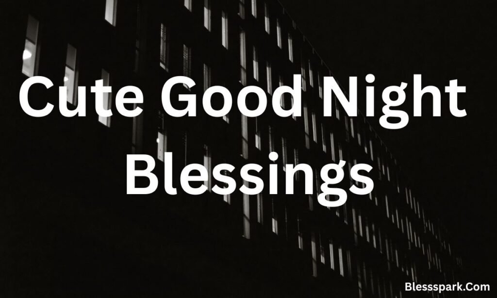 321+ Beautiful Good Night Blessings, Quotes, Prayer & Wishes