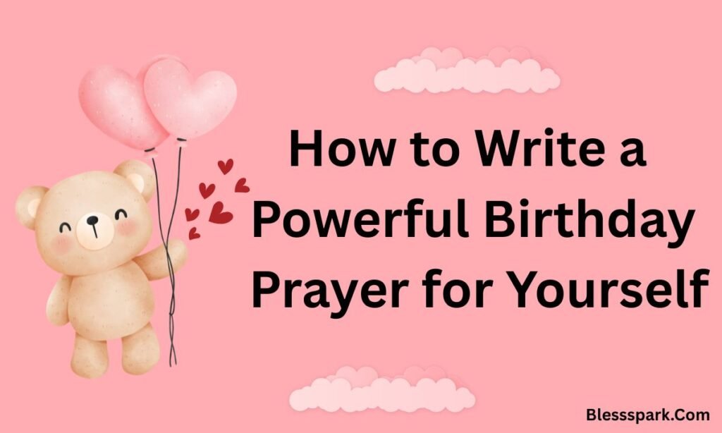 330+ Deep Heart-Touching Birthday Prayers for Myself