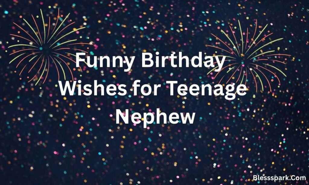 350+ Hilarious Birthday Wishes for Nephew to Make His Day Extra Fun