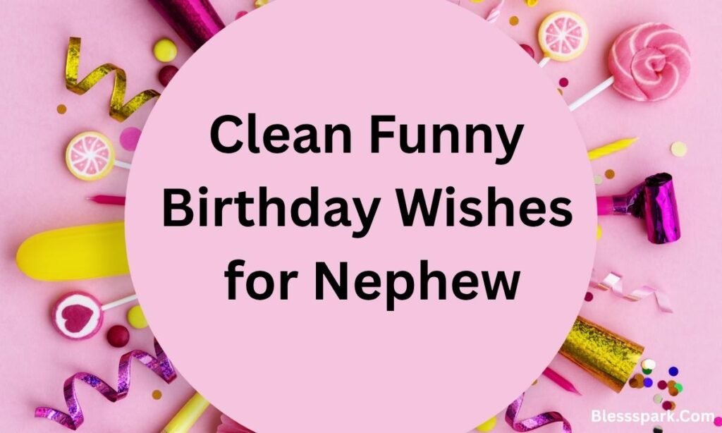 350+ Hilarious Birthday Wishes for Nephew to Make His Day Extra Fun