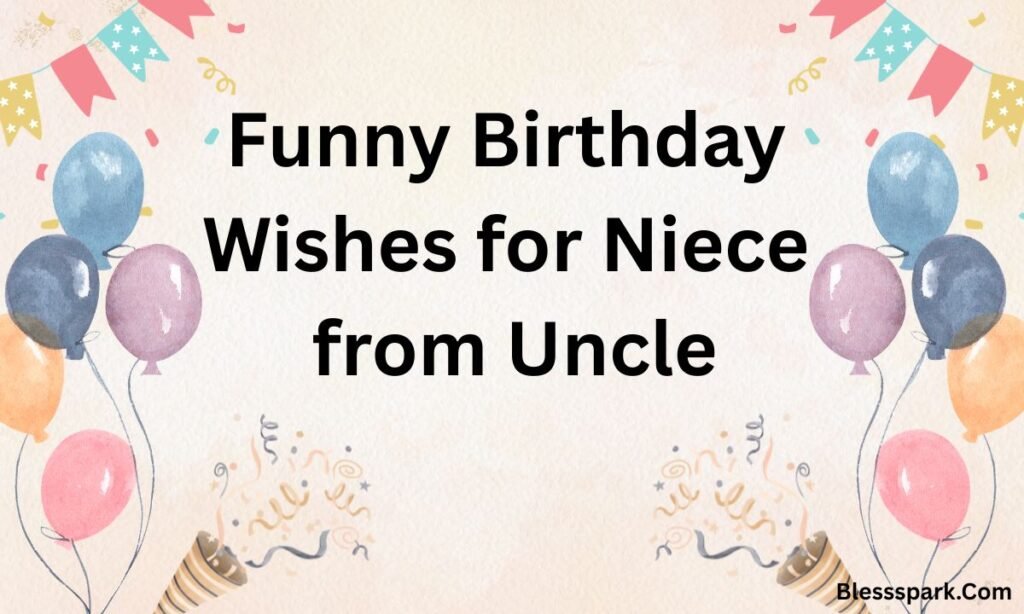 360+ Funny Birthday Wishes for Niece to Make Her Laugh Out Loud
