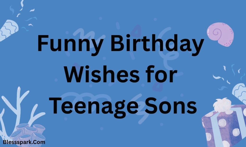 360+ Funny Birthday Wishes for Son to Make Him Laugh Out Loud