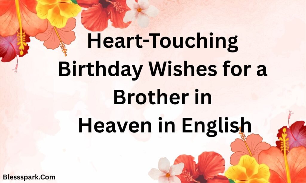 369+ Heart-Touching Birthday Quotes for Brother in Heaven You Will Always Miss