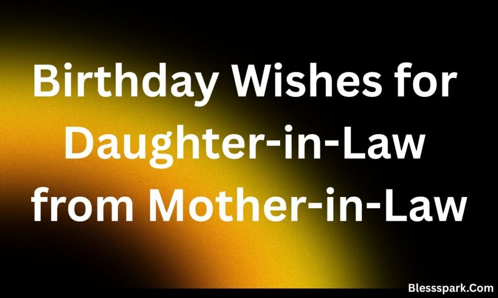 370+ Unique and Heartfelt Birthday Messages for Daughter-in-Law | 2026 Edition
