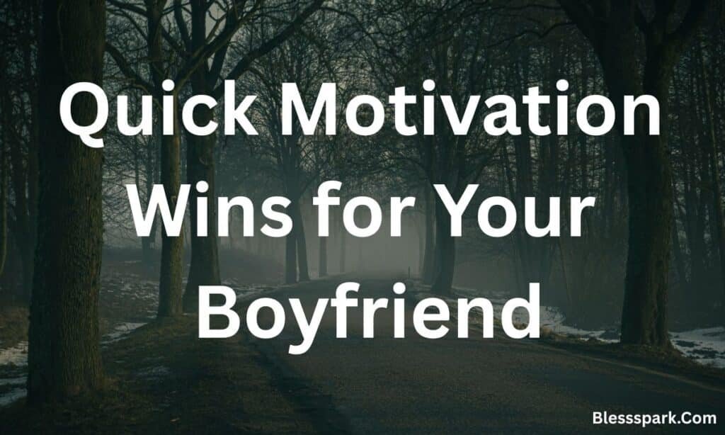 380+ Powerful Motivational Quotes for Boyfriend That Inspire Him