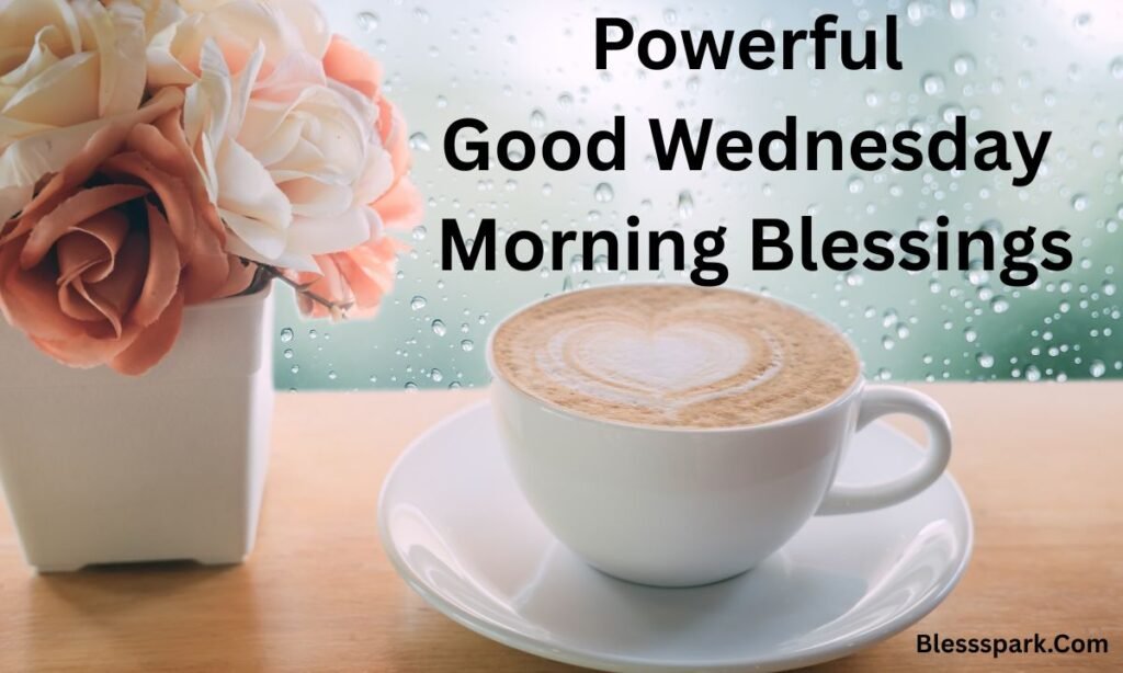 Best 190+ Good Morning Wednesday Blessings Prayer With Images